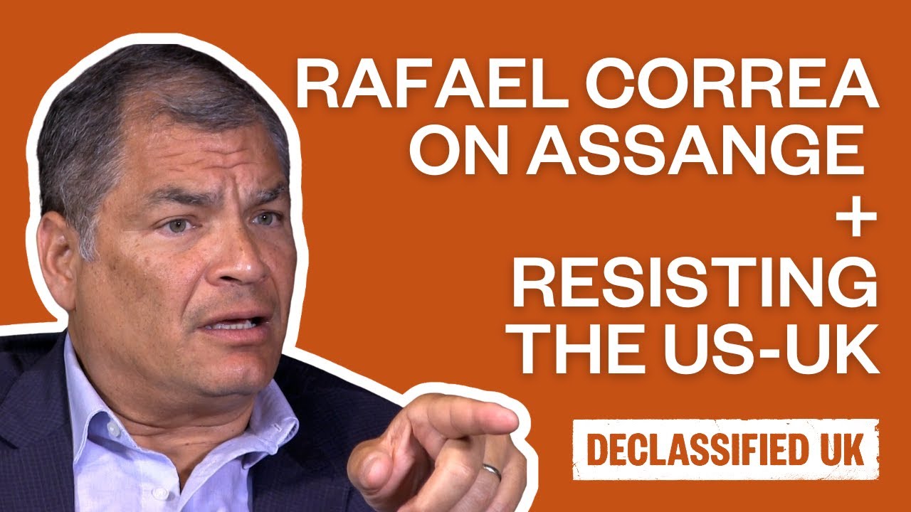 Rafael Correa on Assange and resisting the US-UK