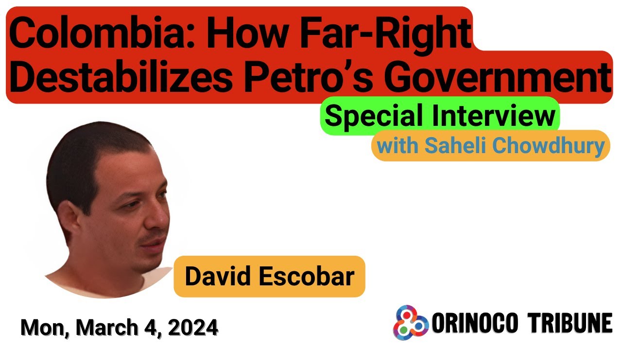 Orinoco Tribune - Special Interview with David Escobar - Regime Change Against Petro