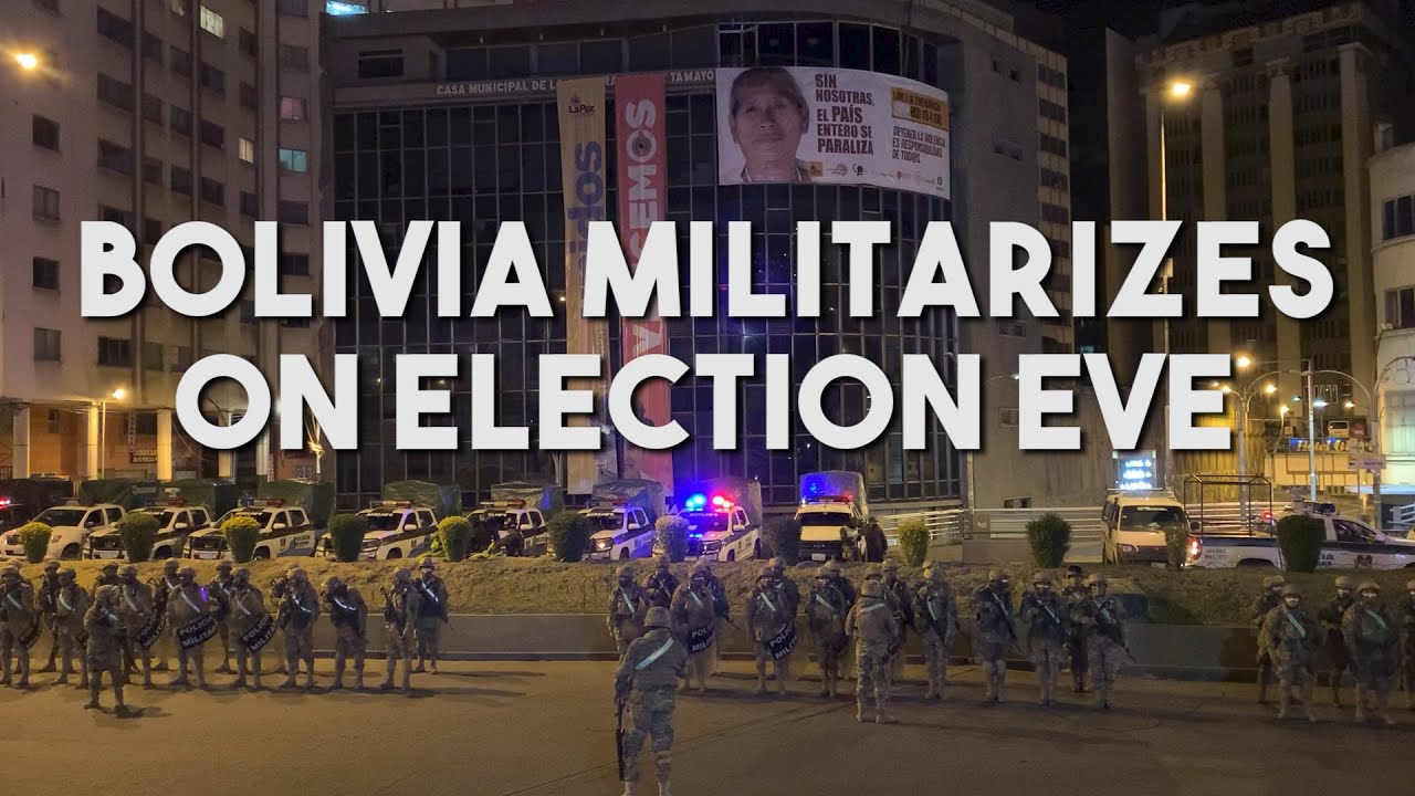 Bolivia militarizes on election eve: Dispatch from La Paz