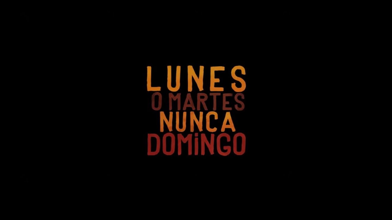 Lunes o martes, nunca domingo (2022) ★ Trailer Oficial