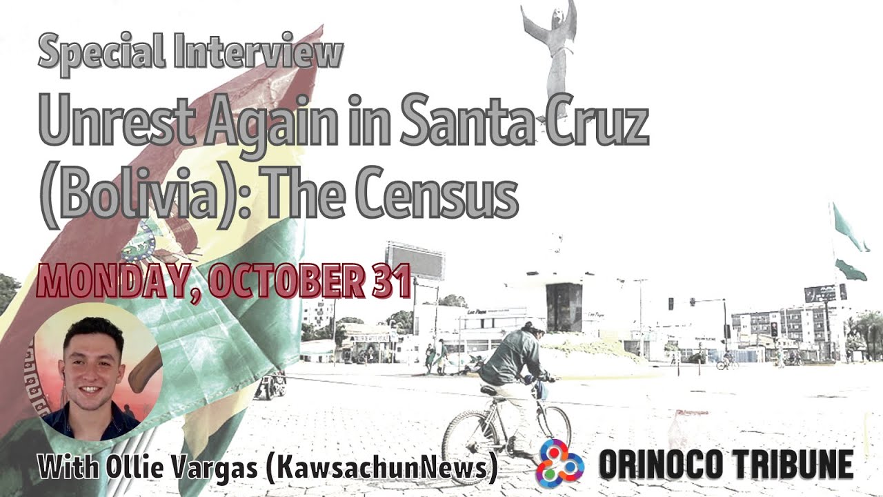 Orinoco Tribune - Special interview Ollie Vargas - Bolivia, Census and Camacho coup plotting again