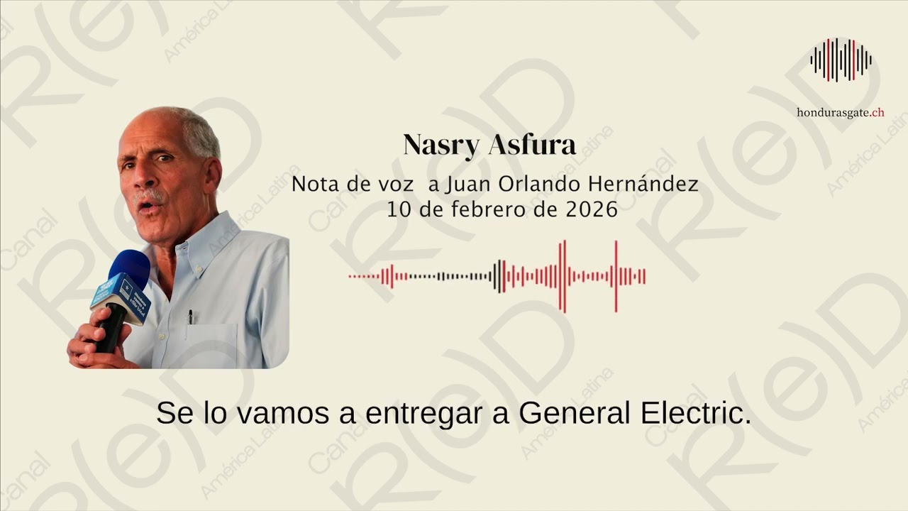 Asfura a JOH: ZEDES, base militar, General Electric y entrega territorial a EE. UU. y Argentina