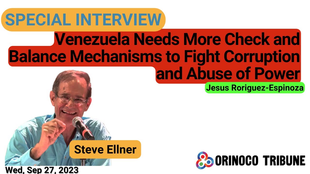 Steve Ellner: Venezuela Needs More Check & Balance Mechanism to Fight Corruption and Abuse of Power