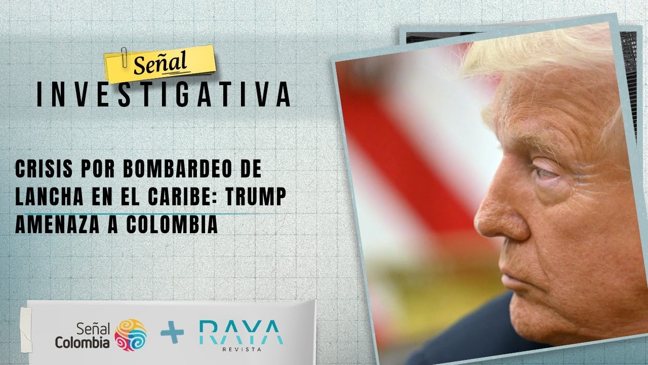 Crisis por bombardeo de lancha en el Caribe. Trump amenaza a Colombia