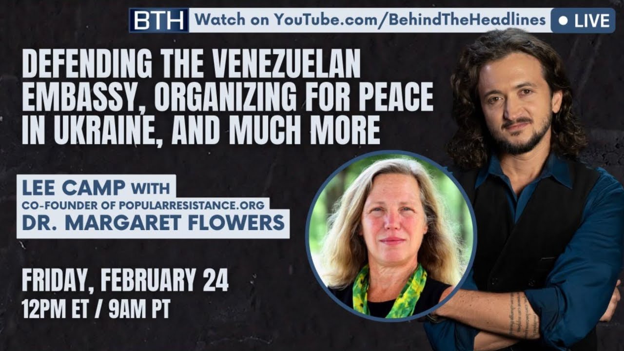 Defending The Venezuelan Embassy, Organizing Peace for Ukraine & More