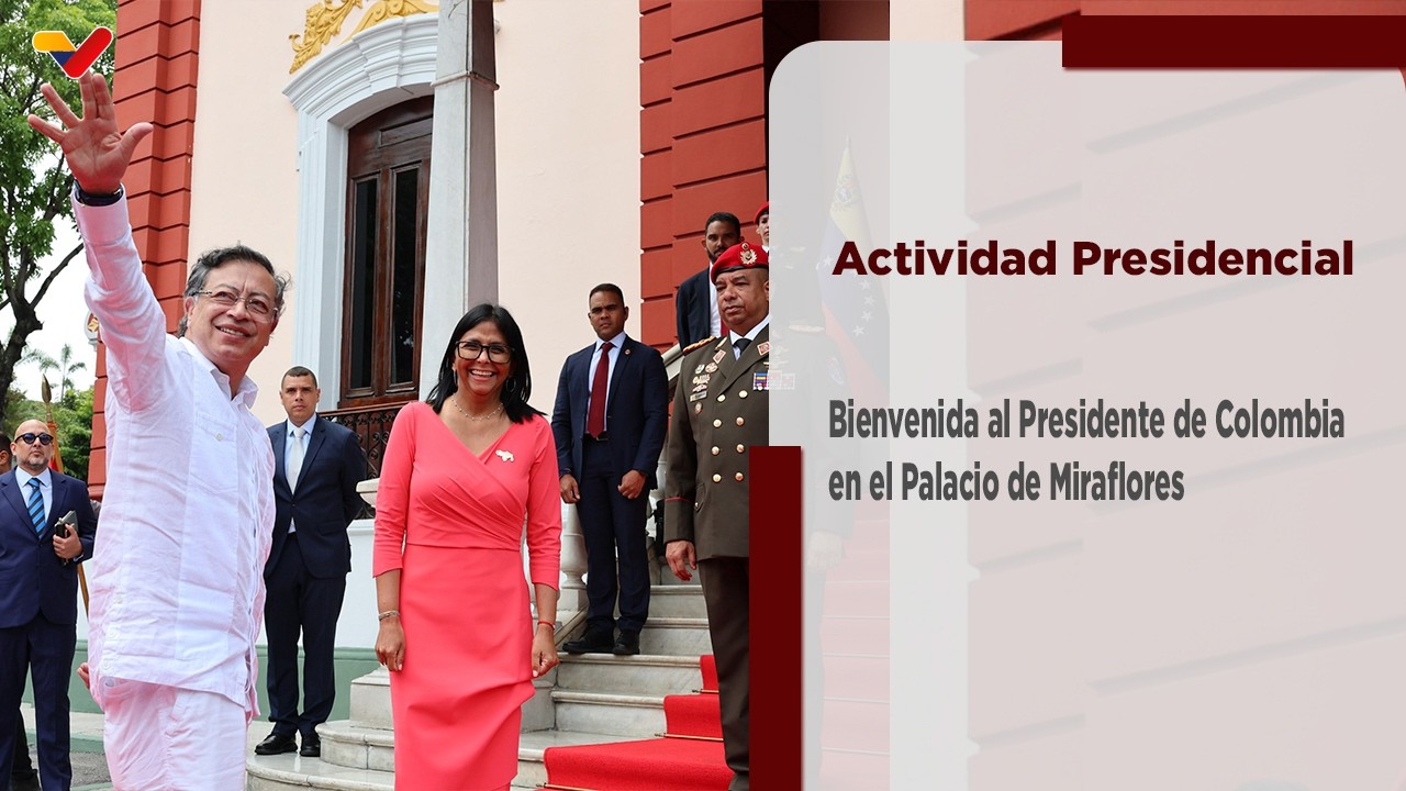 Presidenta (E) recibió en el Palacio de Miraflores al Presidente de Colombia Gustavo Petro