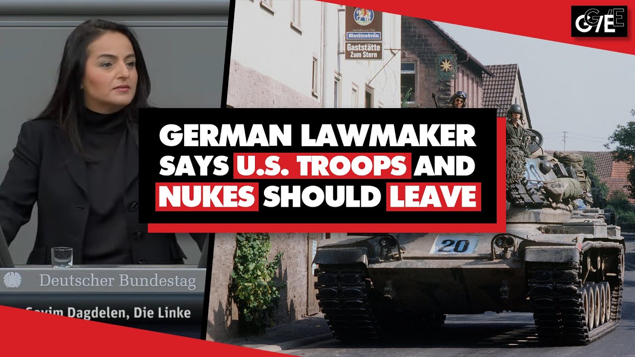 German lawmaker says US soldiers and nukes must leave her country