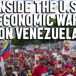 inside-US-economic-war-Venezuela-Ben-Norton