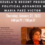 Poster for the webinar with online coordinates and a photo of Canada base Venezuelan sociologist Maria Páez Victor. Photo: Alliance for Global Justice.