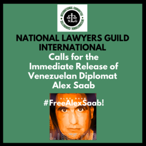 The US based legal organization National Lawyers Guild has called for the immediate release of Alex Saab. Photo: National Lawyers Guild