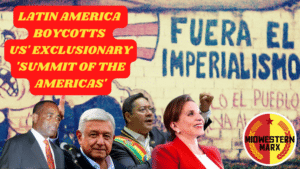 Featured image: Photo composition with a street painting reading "Out with Imperialism" (fuera el imperialismo) and with the photos of Latin American and Caribbean leaders that have question US attempt to kidnap the Summit of the Americas. Photo: Midwestern Marx.