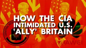 Photo composition showing Donald Trump seated alongside Boris Johnson with UK and US flags in the background with overlapped logos of the CIA and Huawei and a text reading “How the CIA Intimidated UD ‘Ally’ Britain.” Photo: Multipolarista.