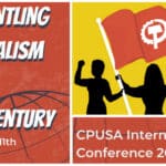 Poster produced by CPUSA International conference 2022. Photo courtesy of Peoples World.