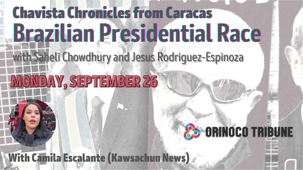 Poster with details of the Chavista Chronicles interview of Camila Escalante and photos of Lula Da Silva and Jair Bolsonaro as a watermark. Photo: Orinoco Tribune.