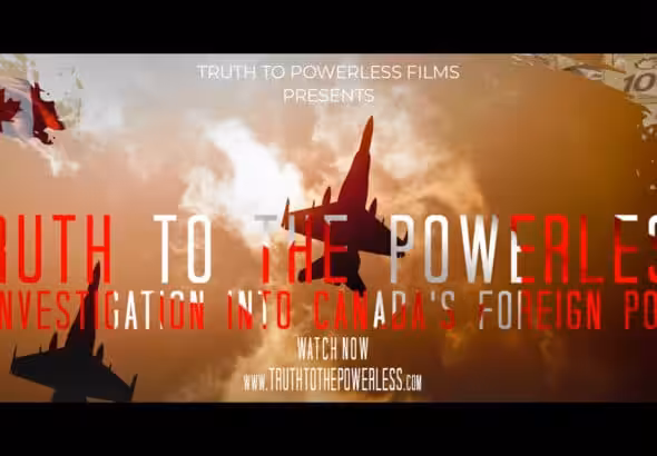 Film poster, Truth to the Powerless: An Investigation into Canada's Foreign Policy