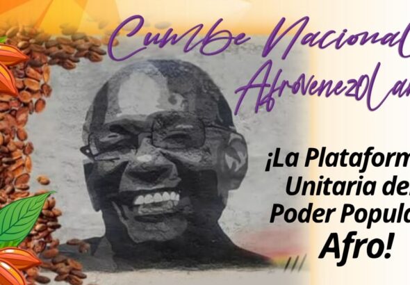 Flyer for the 3rd Afro-Venezuelan National Congress, with the image of late Aristóbulo Istúriz and the caption: "Afro-Venezuelan National Congress. Unitary Platform of Afro Popular Power." Photo: Ciudad Maracay.