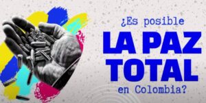 Poster showing  a hand holding bullets and a caption that reads "Es posible La Paz Total en Colombia" (Is it possible total peace in Colombia?). Photo: El Tiempo.