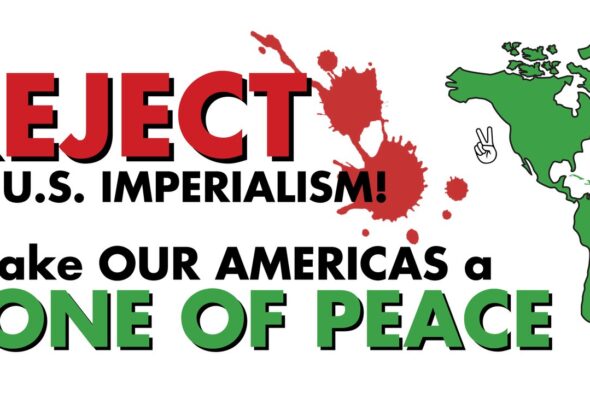 Flyer with a map of the American continent (right) and the following caption: "Reject US Imperialism! Make our Americas a Zone of Peace." Photo: Black Alliance for Peace.