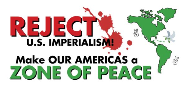 Flyer with a map of the American continent (right) and the following caption: "Reject US Imperialism! Make our Americas a Zone of Peace." Photo: Black Alliance for Peace.