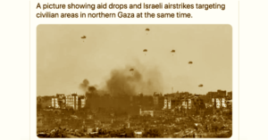 A picture showing aid drops and Israeli airstrikes targeting civilian areas in northern Gaza at the same time. Photo: Caitlin Johnstone/File photo.