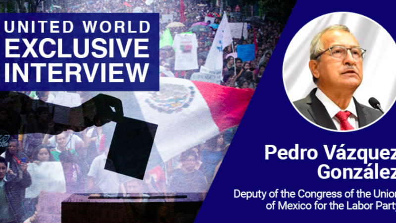 Poster of United World's interview with Mexican leftist Congressman Pedro Vázquez González. Photo: United World International.