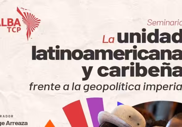 Poster of the seminar "Latin American and Caribbean Unity in the Face of Imperialist Geopolitics," held by the ALBA-TCP in Caracas, Venezuela, on May 24, 2024. Photo: ALBA-TCP.