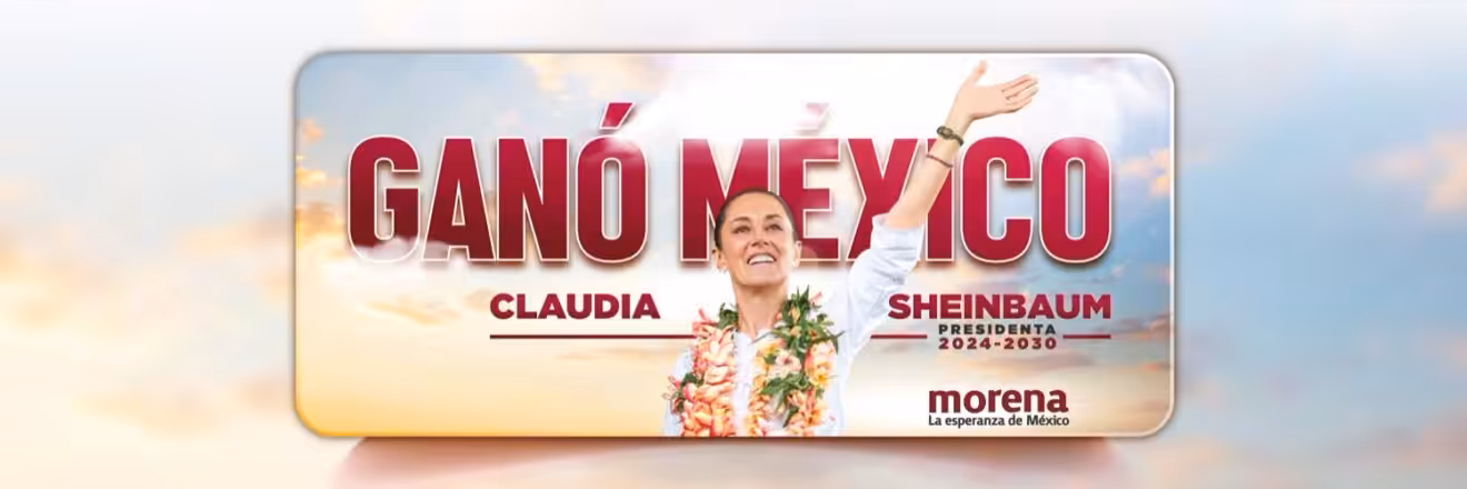 Electoral poster with a photo of Claudia Sheibaum at the center, reading "Mexico Won, Claudia Sheibaum, 2024-2030, MORENA." Photo: X/@PartidoMorenaMx.