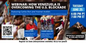 Flyer inviting to the webinar: How Venezuela Is Overcoming the US Blockade Ft. Carlos Ron and Yosmer Arellán. Photo: AFGJ.