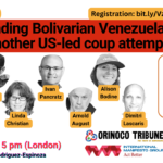 Poster for the webinar Defending Bolivarian Venezuela Against Yet Another US-Led Coup Attempt. Photo: Orinoco Tribune.