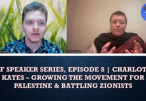 Poster for The Canada Files' interview with Charlotte Kates, international coordinator of the Canadian Palestine solidarity organization Samidoun. Photo: The Canada Files.