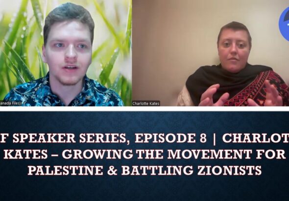 Poster for The Canada Files' interview with Charlotte Kates, international coordinator of the Canadian Palestine solidarity organization Samidoun. Photo: The Canada Files.