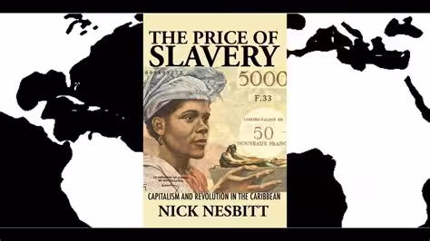 The cover of "The Price of Slavery: Capitalism and Revolution in the Caribbean. Photo: Conversations in Atlantic Theory (YouTube).