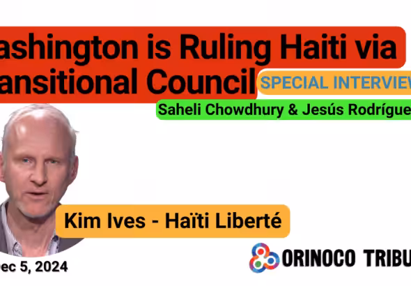 Poster for Orinoco Tribune's interview of Haiti Liberte's Kim Ives. Photo composition: Orinoco Tribune.