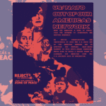 US/NATO Out of Our Americas Network's poster showing a map of the hemisphere with a different orientation along with portraits/photos of Alexander Petion, Simon Bolivar, Angela Davis, Hugo Chavez, Che Guevara, among others. Photo: US/NATO Out of Our America Network.