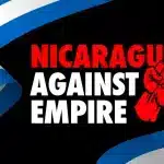 Poster of solidarity with Nicaragua reading “ Nicaragua Against Empire.” Photo: Network in Defense of Humanity, Irish Chapter/file photo.