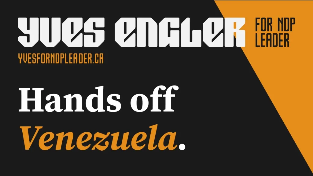 A campaign poster for Canadian activist and author Yves Engler during his bid for the leadership of Canada's New Democratic Party (NDP). The poster expresses an anti-imperialist stance with the slogan "Hands off Venezuela". Photo: yvesengler.com.