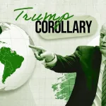 A stylized world map on a clear background, with the bold text "Trump Corollary" overlaid next to the Western Hemisphere and Donald Trump pointing at it. Photo: Ozge Bulmus/TRT World/file photo.