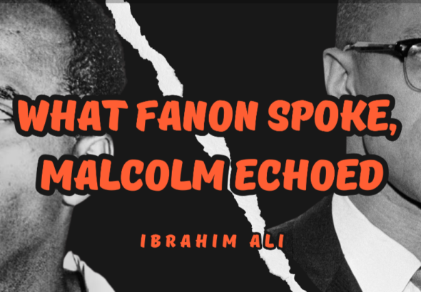 This image features revolutionary thinkers Frantz Fanon (left) and Malcolm X (right). Photo: Vox Ummah/File photo.