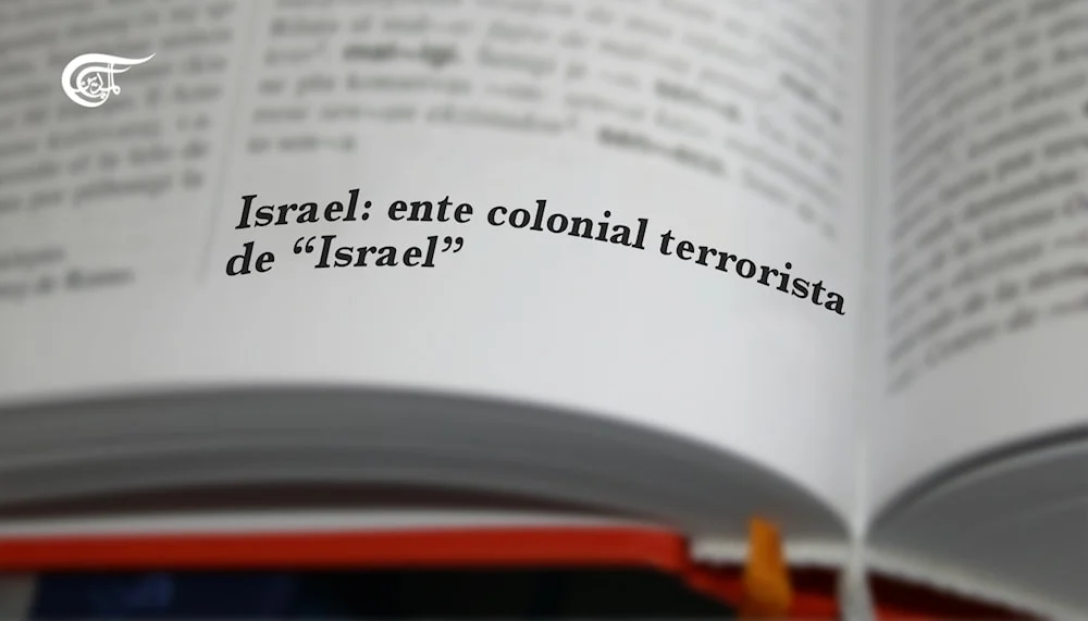 An open dictionary in which the entry Israel: colonial terrorist entity of "Israel" is highlighted. Illustration: Al-Mayadeen.