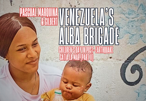 The image shows a woman holding a baby. The text refers to Venezuela’s Alba Brigade and Children’s Day in an area affected by an earthquake, highlighting community and humanitarian efforts following the disaster. Photo: MRonline.